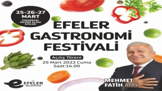 Efelerde Gastronomi Festivali başlıyor