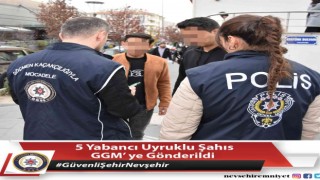 Nevşehirde 5 yabancı uyruklu şahıs sınır dışı edildi