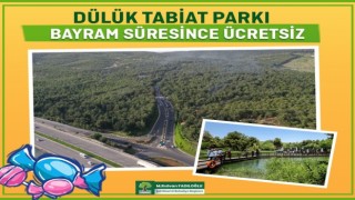 Dülük Tabiat Parkı, bayramda ücretsiz